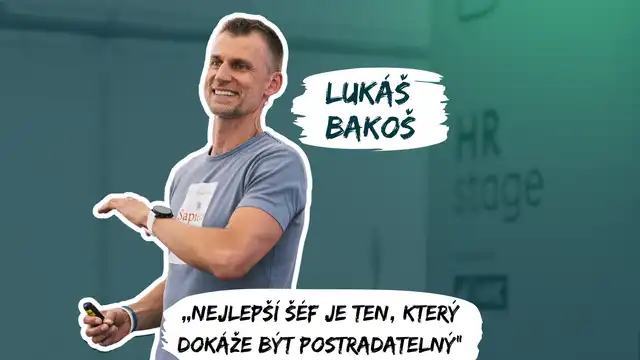 Lukáš Bakoš: ‚‚Nejlepší šéf je ten, který dokáže být postradatelný‘‘